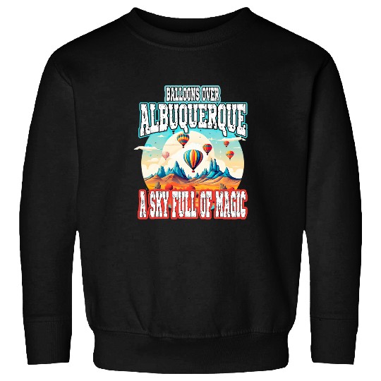 Albuquerque Balloon New Mexico Hot Air Balloon 4 Sweatshirts