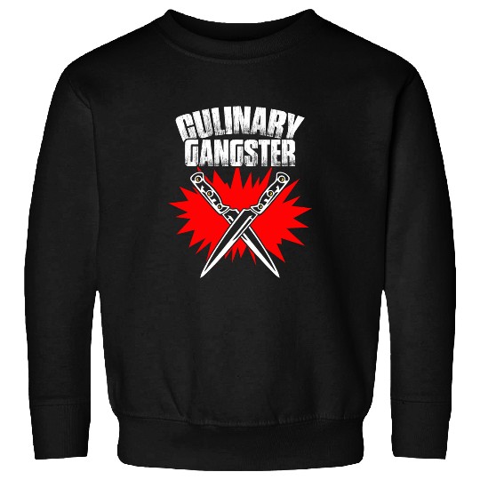 Culinary Gangster Cooking Culinary Art Cuisine Cook Chef 1 Sweatshirts