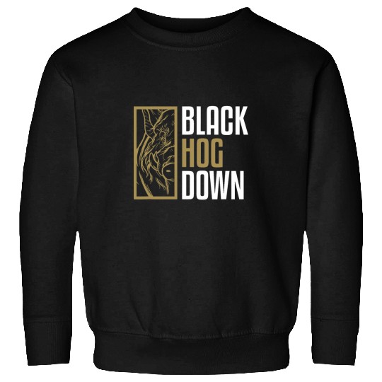 Black Hog Down Funny Wild Boar Hunting Pig Hunt Huntsman Sweatshirts