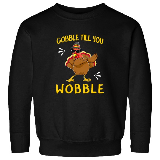Lacrosse Gift gobble gobble till you wobble turkey t 2s idea Sweatshirts