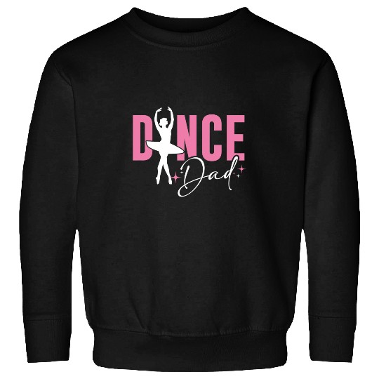 Dance Dad Funny Ballet Lover Ballerina Dancer Graphic Sweatshirts