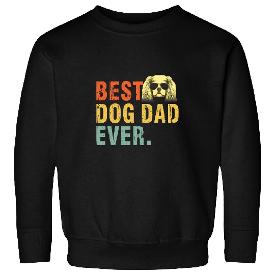 bests Dog Dad Ever   Cavalier King Charles Spaniel Sweatshirts