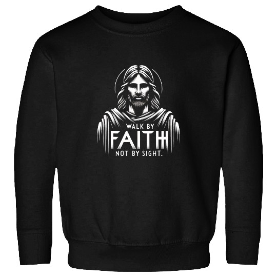 Walk By Faith Not By Sight Jesus Funny Graphic Tees Sweatshirts
