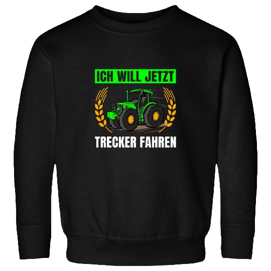 Agriculture I Will Now Tractor Driving Sweatshirts