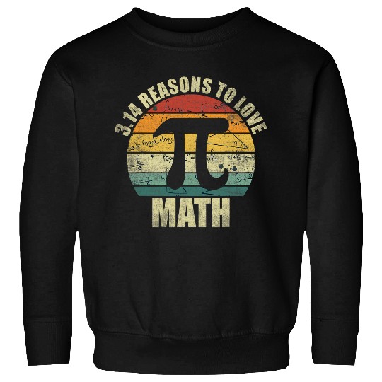 3 14 reasons to Love Math  Funny Math Teacher Pi Day 2 Sweatshirts
