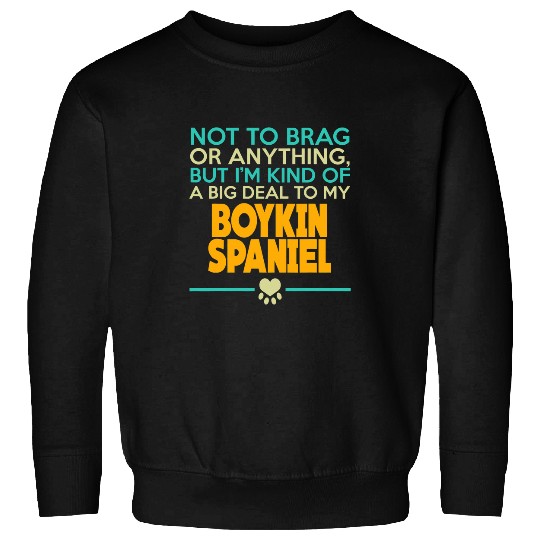 Boykin Spaniel Funny Sarcastic Dog Sweatshirts