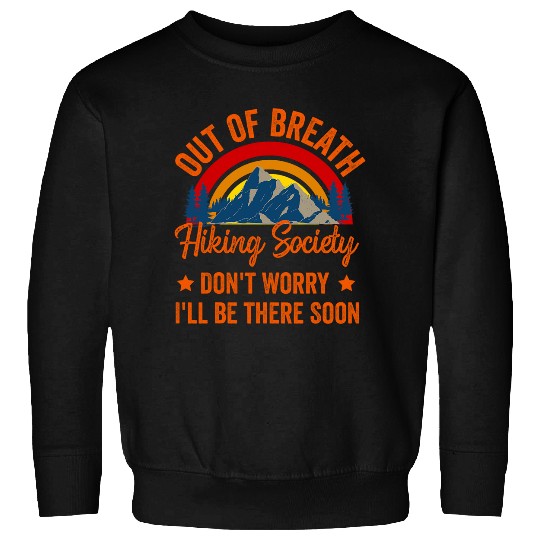 Out of Breath Hiking Society For Men Women Hiker Nature Love 7 Sweatshirts