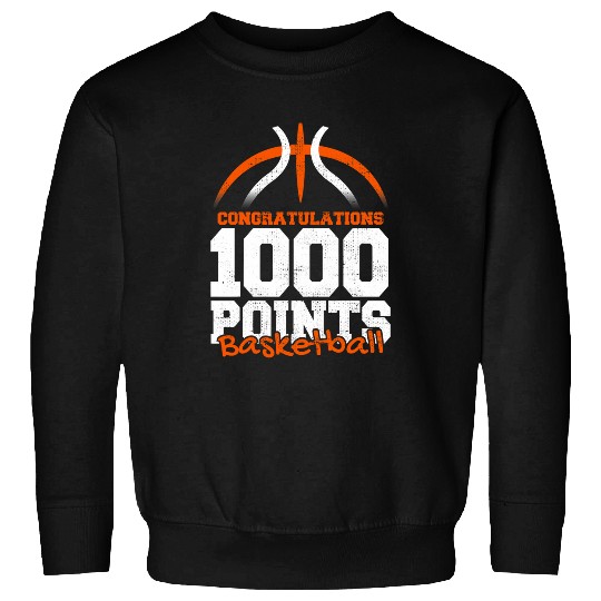 1000 Points Basketball Scorer High School Basketball Player 5 Sweatshirts