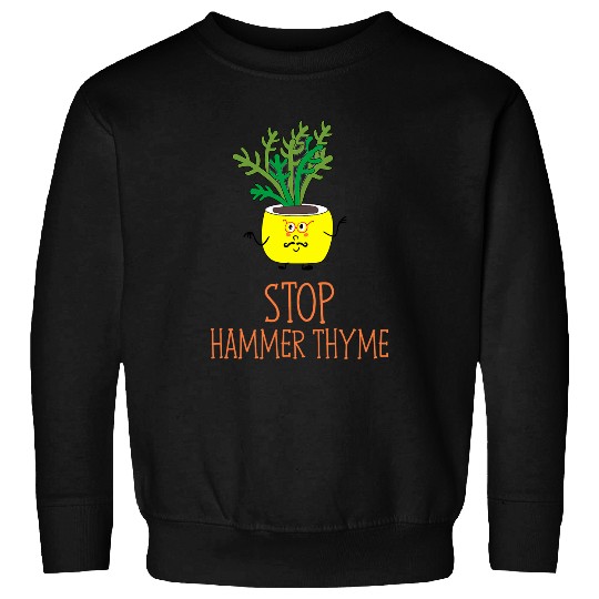 Lacrosse Gift Gardening Herb Stop Hammer Thyme Pun Sweatshirts