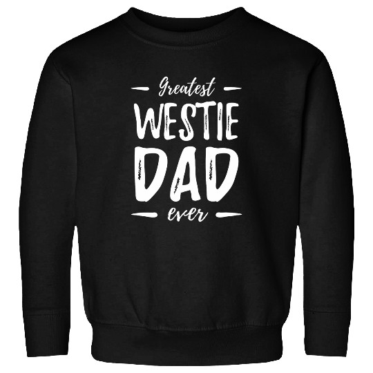 Greatest Westie Dog Dad Funny Gift Idea Sweatshirts