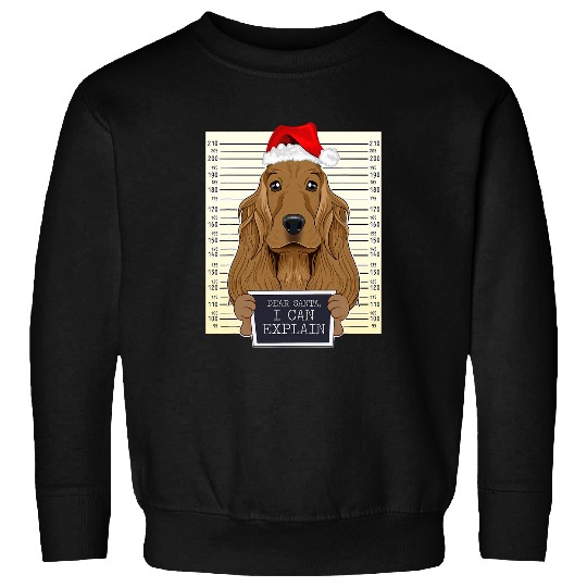 Dear Santa I Can Explain Funny Christmas Cocker Spaniel Sweatshirts