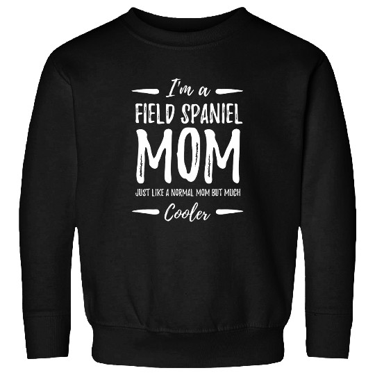 Cool Field Spaniel Dog Mom Funny Dog Lover Gift Idea Sweatshirts
