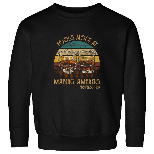 Fools Mock At Making Amends Proverbs 149 Country Music Sweatshirts