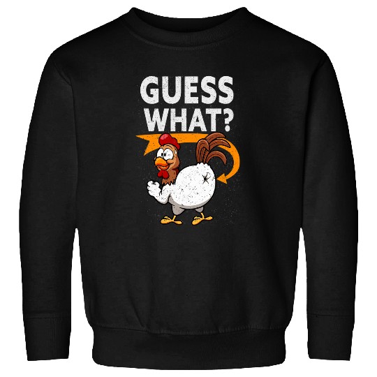Chicken Lover Funny Guess What Chicken Butt Funny Farm Sweatshirts