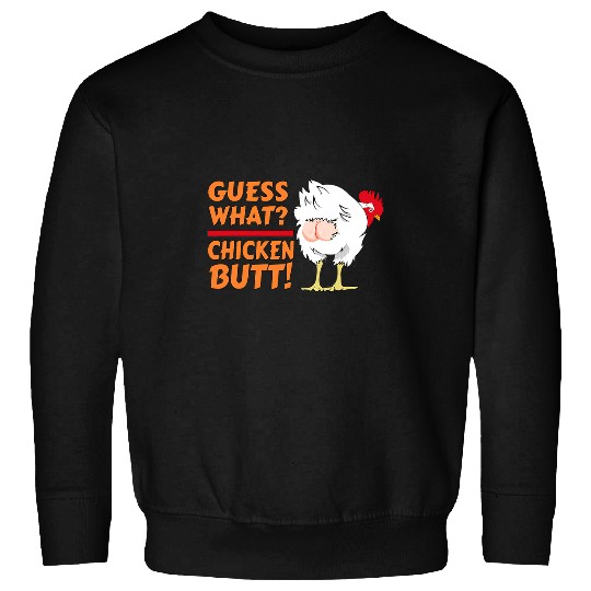 Chicken Lover Guess Whats Chicken Butt   Funny Farm Sweatshirts