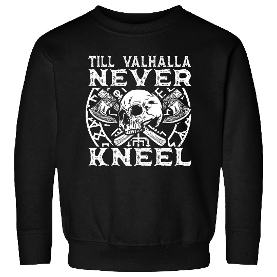 Till Valhalla Never Kneel Nordic Norse Mythology Viking 1 Sweatshirts