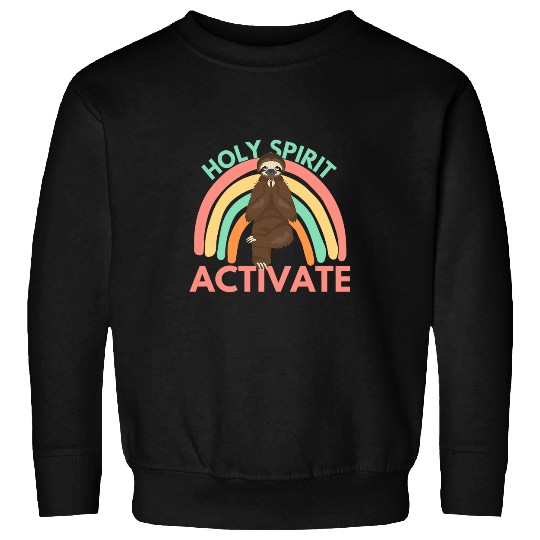 Sloth Pet Yoga HOLY SPIRIT ACTIVATE Funny Yoga Pose 1 Sweatshirts