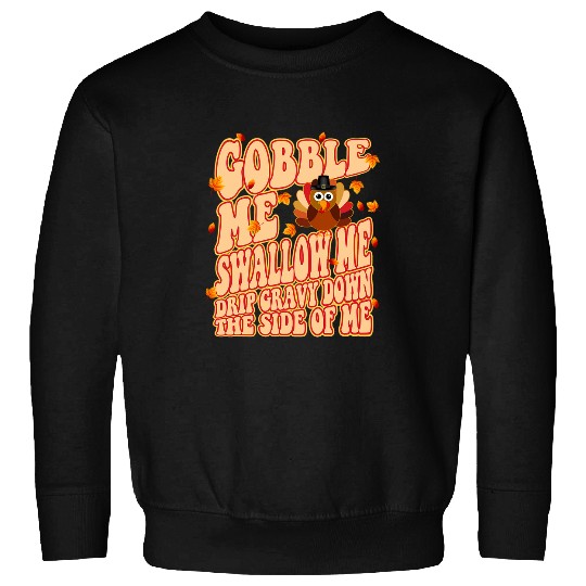Lacrosse Gift Funny Turkey Gobble Me Swallow Me Thanksgiving Sweatshirts