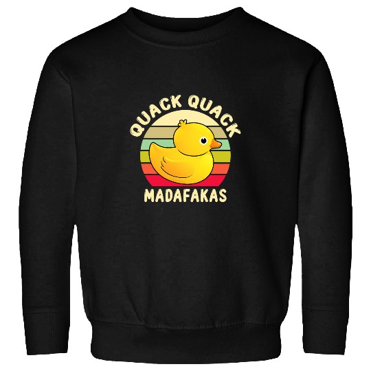 Duck Pet Quack Quack Madafakas Duck Bath Duck Bath Duckling Fun Sweatshirts