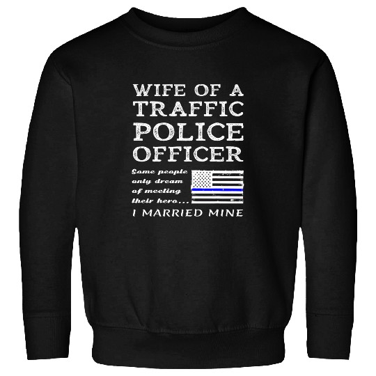 Proud Wife Of A Traffic Police Officer Husband Cop Quote Sweatshirts