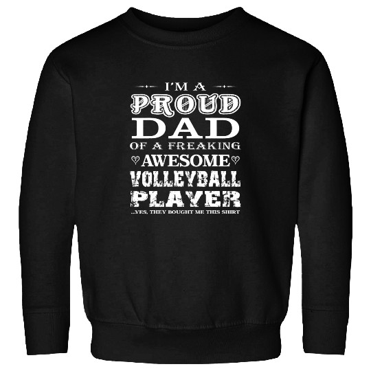 Volleyball Im a proud Volleyball Dad Gift Sweatshirts