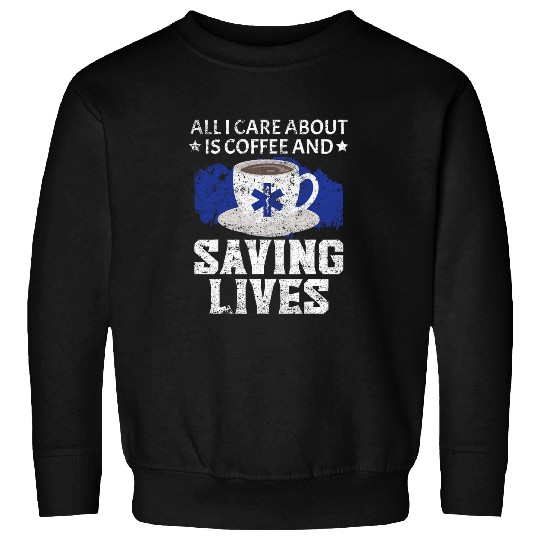 Coffee Paramedic Emergency EMT EMS Caffeinated Health Care 21 Sweatshirts