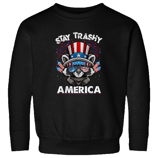 Raccoon Pet Stay Trashy America Funny Raccoon Fourth Of July 4th Sweatshirts