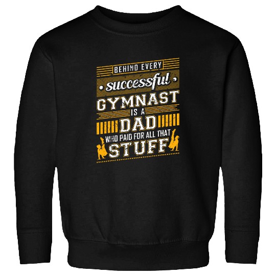 Behind Every Successful Gymnast Gymnastics Dad Sweatshirts