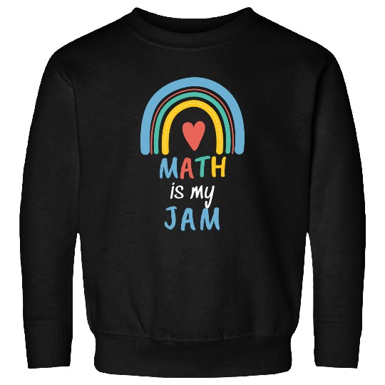 Funny Maths Teacher Appreciation   2Math Is My Jam Sweatshirts