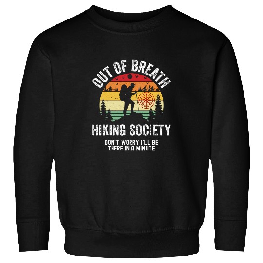 Out of Breath Hiking Society Hiking camping hike Sweatshirts
