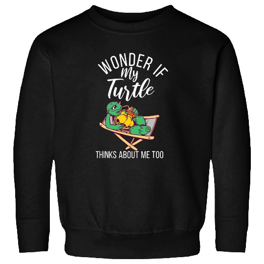 Turtle Pet I wonder if my Turtle thinks about me too Sea Turtle Lover Sweatshirts