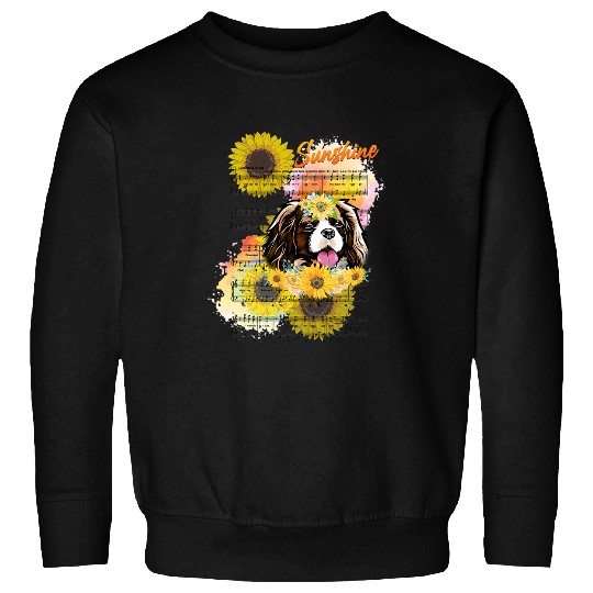 Cavalier King Charles Spaniel You Are My Sunshine Sweatshirts