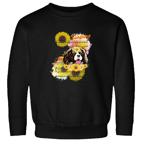 Cavalier King Charles Spaniel You Are My Sunshine Sweatshirts