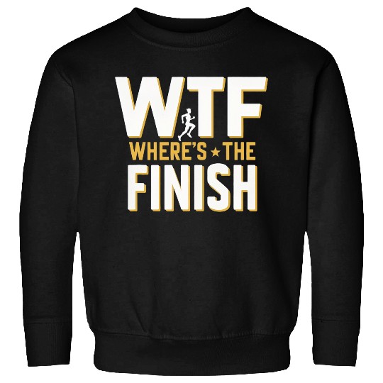 WTF Wheres The Finish Funny Running Tee Marathon Runner Sweatshirts