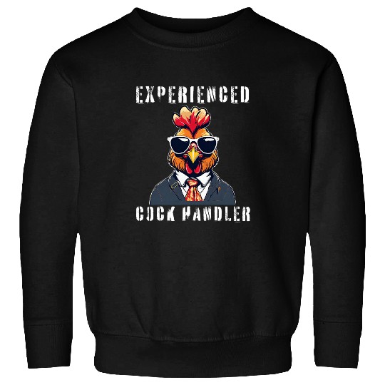 Chicken Lover Experienced Cock Handler Funny Rooster Lover 24 Sweatshirts