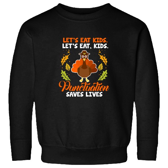 Punctuation Saves Lives English Grammar Police Thanksgiving Sweatshirts