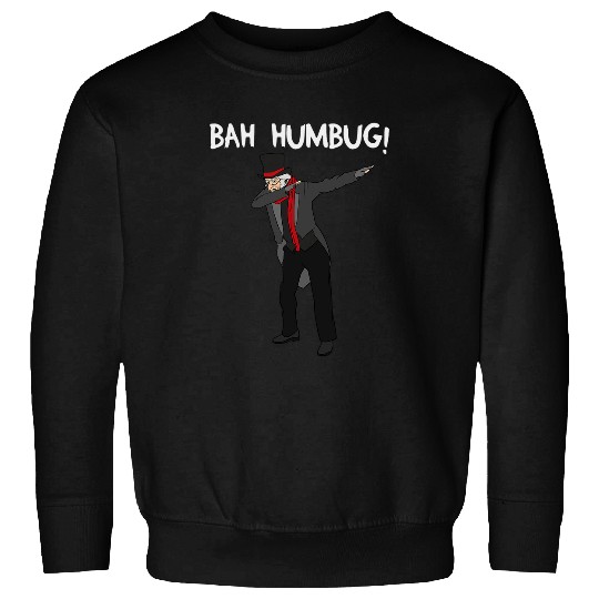 Dabbings Scrooge s ArtDickens Christmas Carol Bah Humbug Sweatshirts