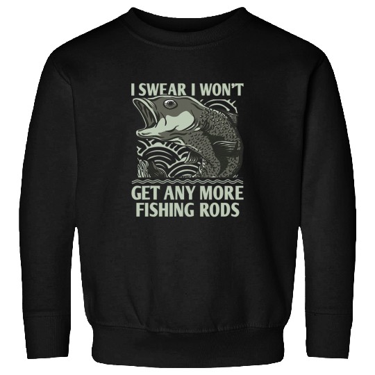Wont Get Any More Fishing Rods Fisherman Husband and Wife Sweatshirts