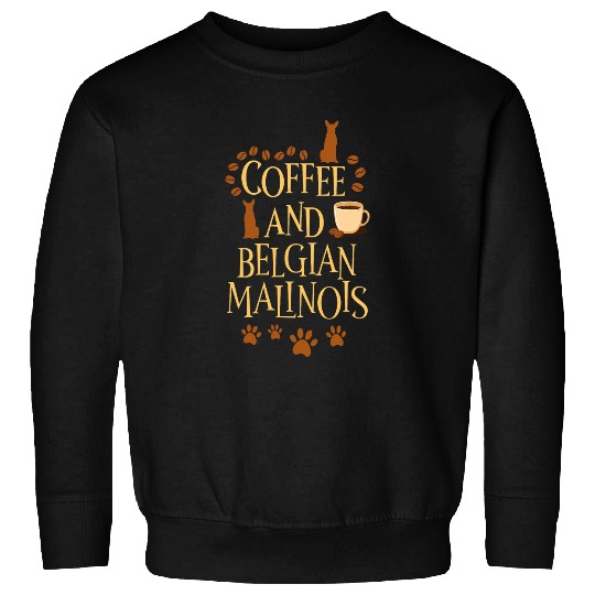 Coffee and Belgian Shepherd Belgian Malinois dogs Sweatshirts