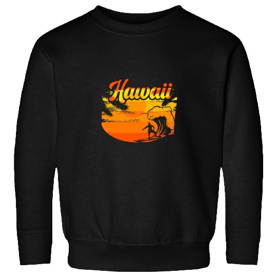 Surf Life Hawaii Surfer Wave Ocean Island Hawaiian Beach Aloha Travel Sweatshirts