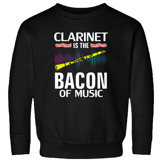 Clarinet is the Bacon Of Music Funny Orchestra Player Gift Sweatshirts