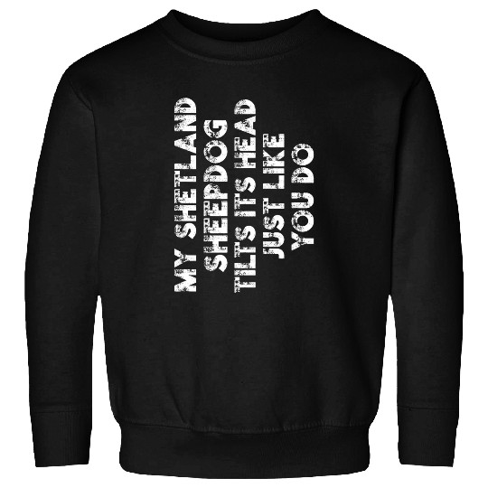 Dog Shetland Sheepdog Mom Dad Funny Dog Lover Gift Women Men Sweatshirts