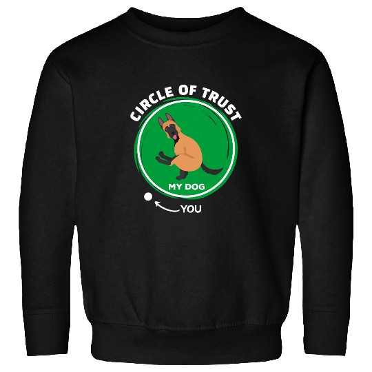 Belgian Malinois Circle of Trust Funny Pet Dog Dad Mom Sweatshirts