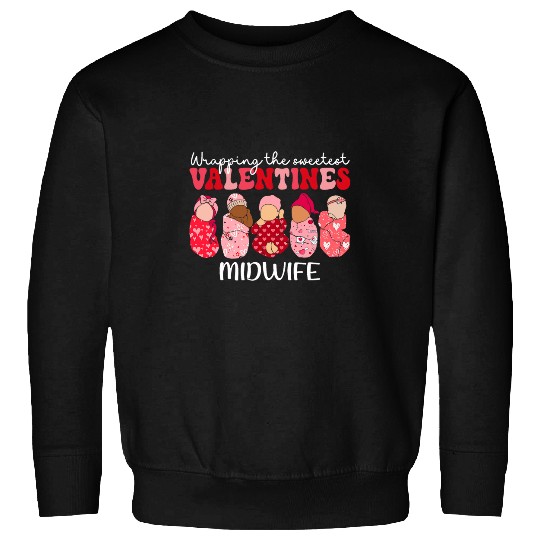 Groovy Wrapping The Sweetest Valentines nurses Midwife Women Sweatshirts
