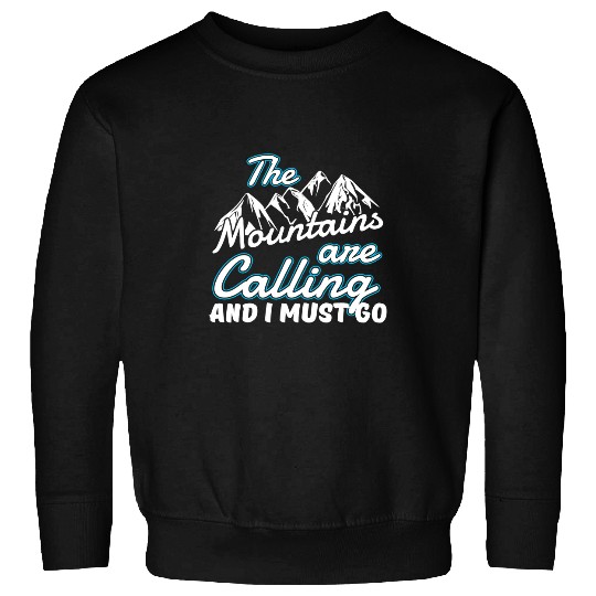 Skiing Ski Gift The Mountains Are Calling And I Must Go Sweatshirts
