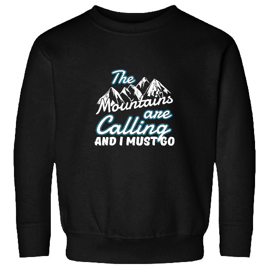 Skiing Ski Gift The Mountains Are Calling And I Must Go Sweatshirts