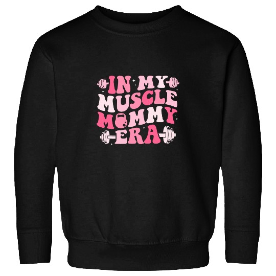 Funny in My Muscle Mommy Era Gym Workout Fitness Women Girls 21 Sweatshirts