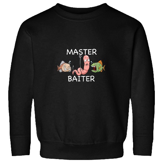 Fishing Master Baiter Fish Love Fishing Fisher Sweatshirts