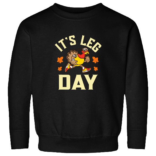 Lacrosse Gift Its Leg Day Funny running Workout Turkey Thanksgiving Sweatshirts
