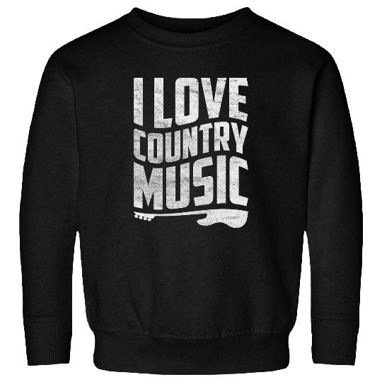 I Love Country Music 4 Sweatshirts